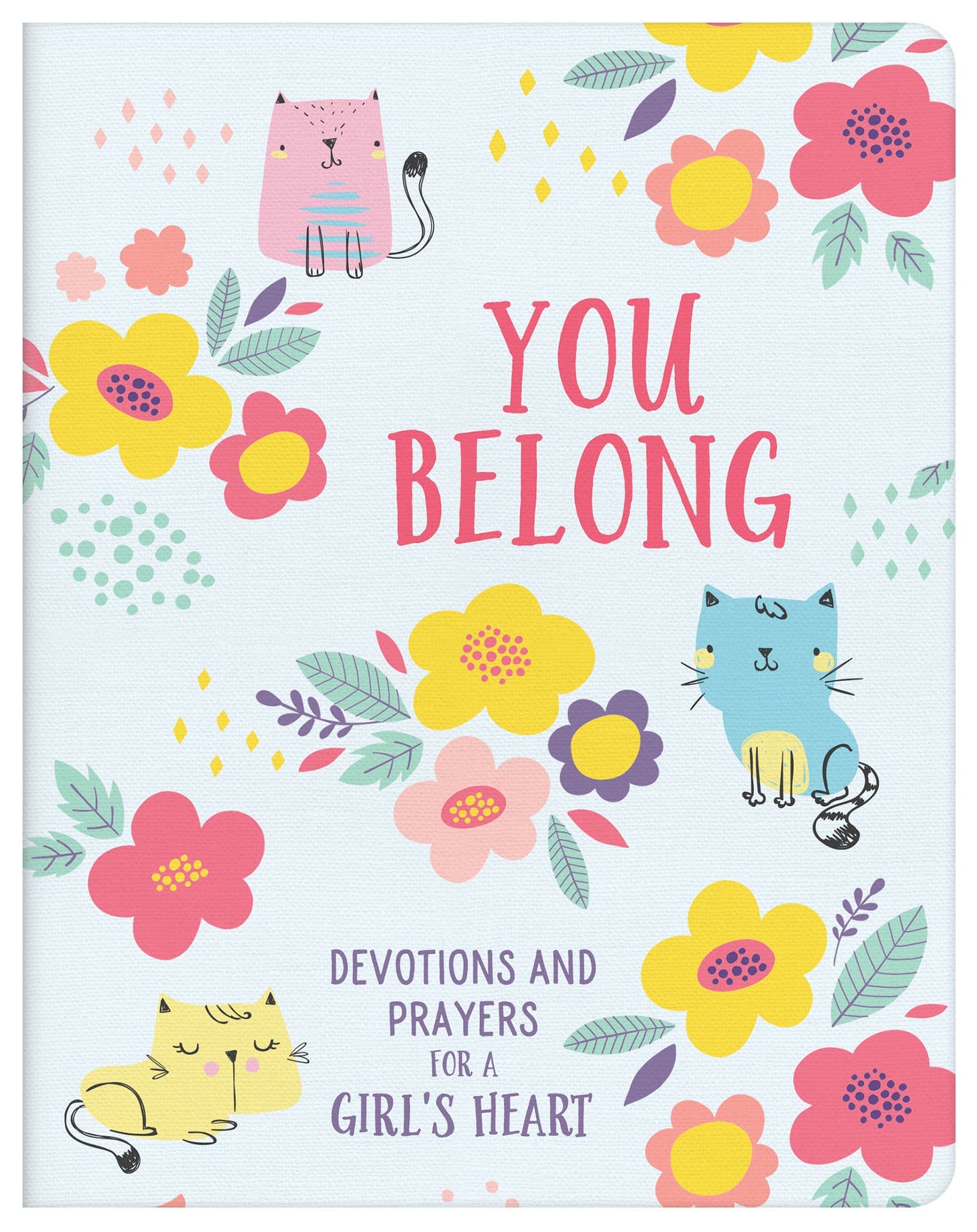 You Belong (girl) : Devotions and Prayers for a Girl's Hear